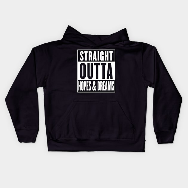 Straight Outta Hopes & Dreams - Parody Design Kids Hoodie by DankFutura